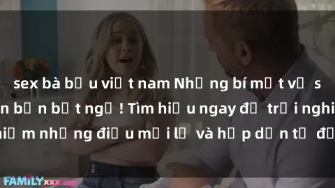 sex bà bầu việt nam Những bí mật về sex gái Nga sẽ khiến bạn bất ngờ! Tìm hiểu ngay để trải nghiệm những điều mới lạ và hấp dẫn từ đất nước xinh đẹp này!