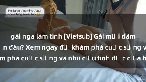 gái nga làm tình [Vietsub] Gái mại dâm châu Á hấp dẫn đến đâu? Xem ngay để khám phá cuộc sống và nhu cầu tình dục của họ!