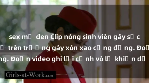 sex mỹ đen Clip nóng sinh viên gây sốc: Hành động cấm kỵ trên trường gây xôn xao cộng đồng. Đoạn video ghi lại cảnh vô lễ khiến dư luận bức xúc.