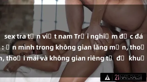 sex tra tấn việt nam Trải nghiệm độc đáo tại sex nhà nghỉ: ẩn mình trong không gian lãng mạn, thoải mái và không gian riêng tư để khuấy động tình ái.