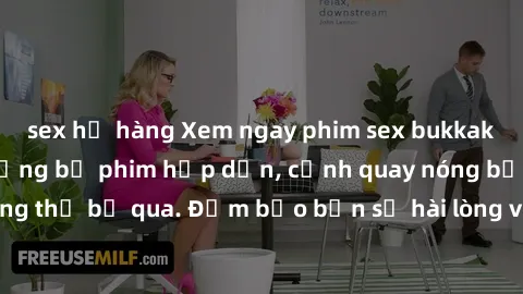 sex họ hàng Xem ngay phim sex bukkake hàng đầu với những bộ phim hấp dẫn, cảnh quay nóng bỏng không thể bỏ qua. Đảm bảo bạn sẽ hài lòng với trải nghiệm mới lạ này!